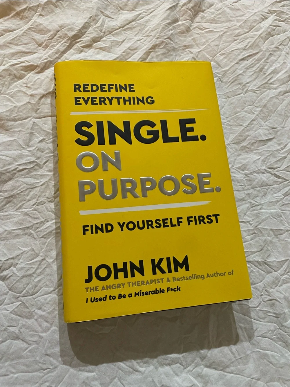 Single On Purpose: Find Yourself First Hardcover by John Kim